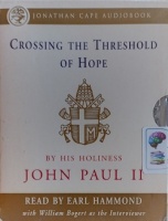 Crossing the Threshold of Hope written by John Paul II performed by Earl Hammond and William Bogert on Cassette (Unabridged)